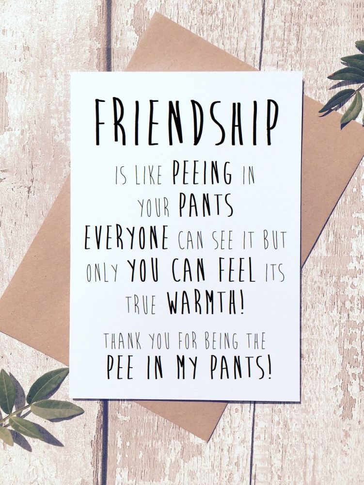 Friendship is like peeing your pants Greeting Card