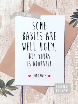 Some babies are ugly New Baby Greeting Card 