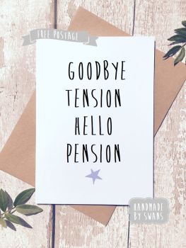 Goodbye Tension Hello Pension Retirement Greeting Card