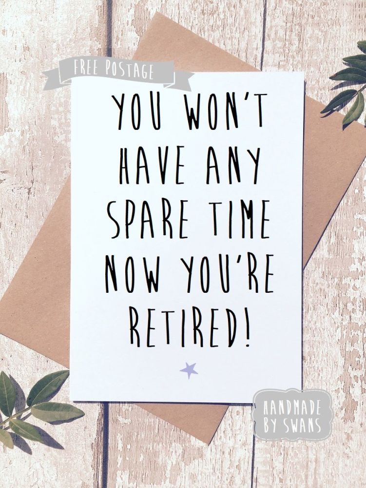 No spare time Retirement Greeting Card