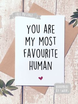 Favourite human Valentines Day Greeting Card