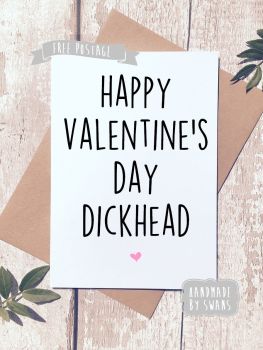 Happy Valentines Day Dickhead Greeting Card