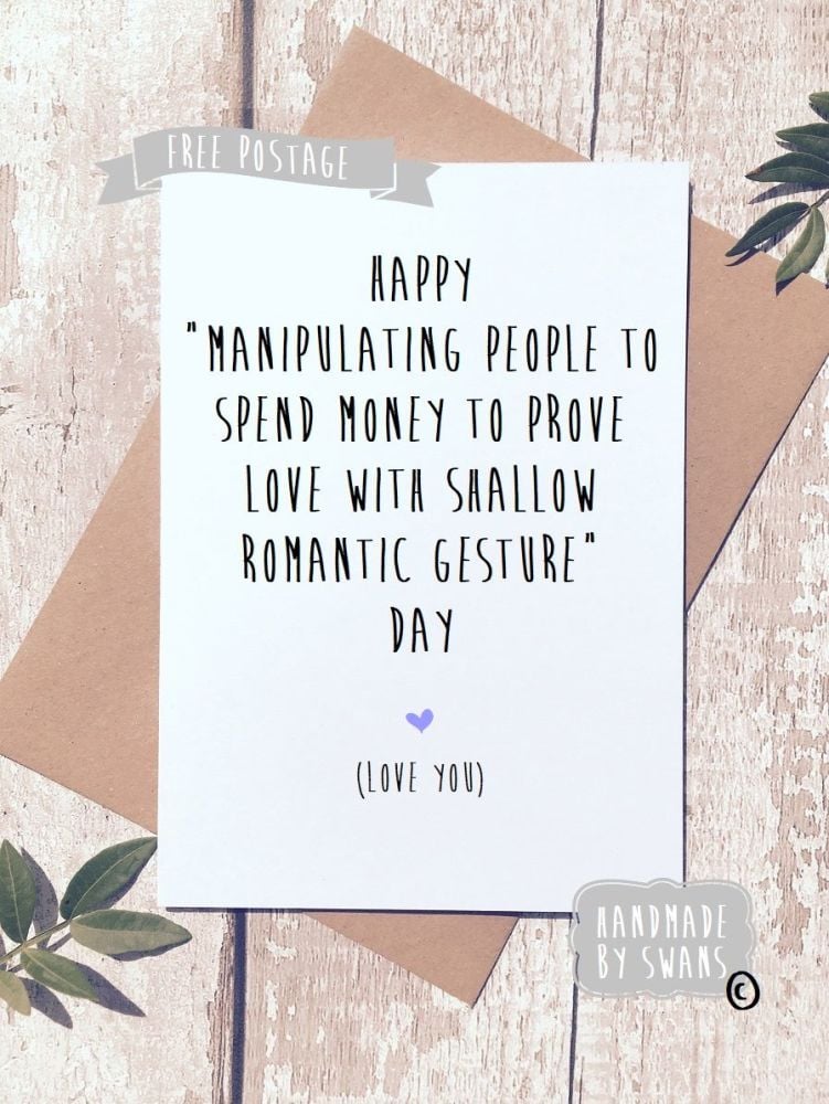 Shallow romantic gesture Valentines Day Greeting Card