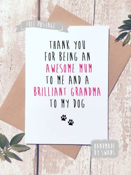 Awesome mum to me and brilliant grandma to my dog Mother's day Greeting Card