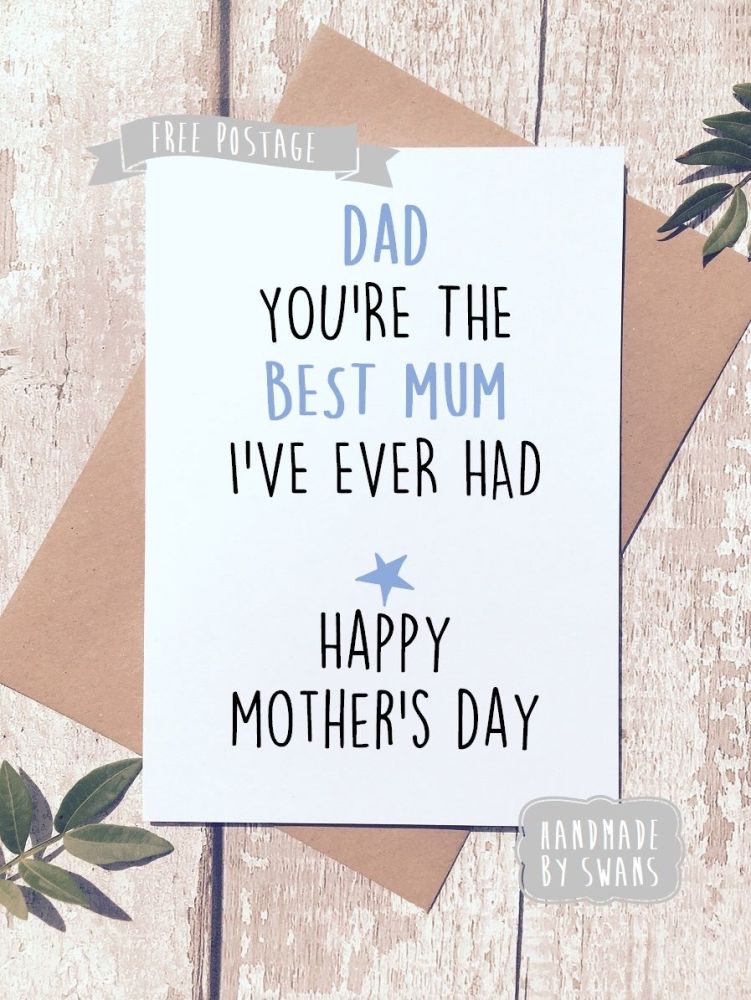 Dad you are the best mum Mother's Day Greeting Card