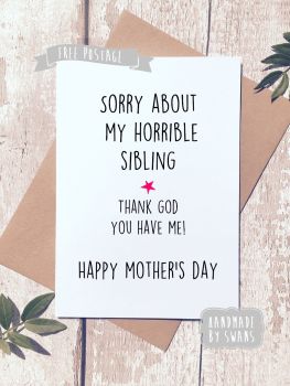 Horrible sibling Mother's Day Greeting Card