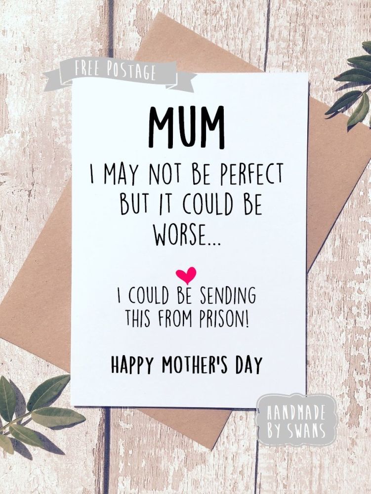 I could be sending this from prison Mother's day Greeting Card