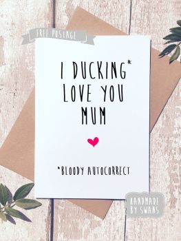 I ducking love you mum Mother's Day Greeting Card