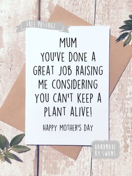 Keeping a plant alive Mother's day Greeting Card