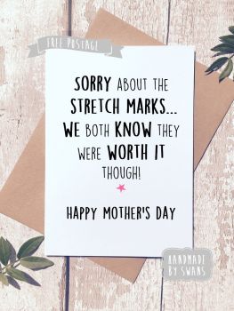 Sorry for the stretch marks Mother's day Greeting Card