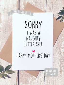 Sorry i was a naughty little shit Mother's day Greeting Card