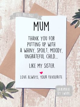 Spoilt ungrateful child like my sister Mother's day Greeting Card