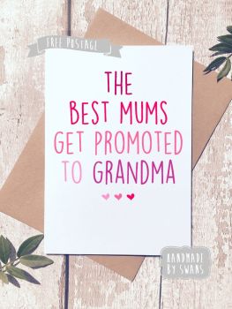 The best mums get promoted to Grandma Mother's Day Greeting Card