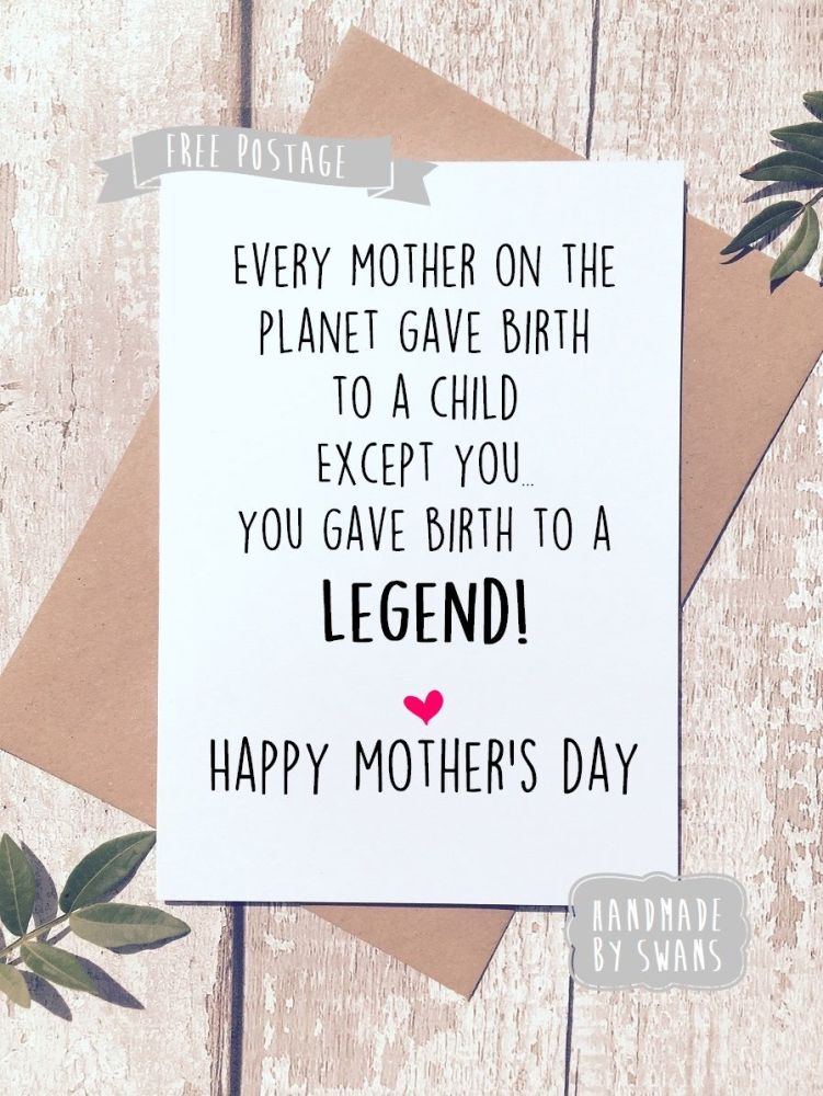 You gave birth to a legend Mother's day Greeting Card