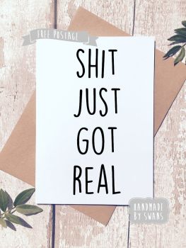 Shit just got real Greeting Card