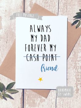 Always My dad forever my friend Father's day Greeting Card
