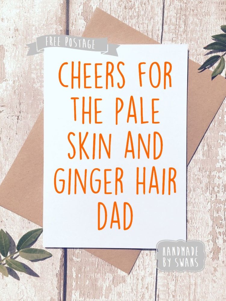 Cheers for the pale skin and Ginger hair Dad Greeting Card