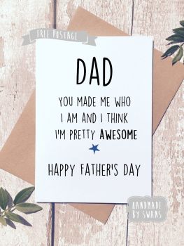 Dad, you made me who i am Father's day Greeting Card