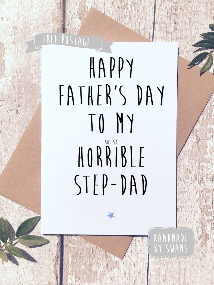 Happy  Father's day to my not so horrible step dad Greeting Card