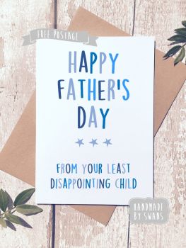 Love you least disappointing child Father's day Greeting Card