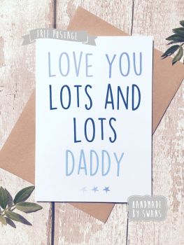 Love you lots and lots Daddy Personalised Father's day Greeting Card