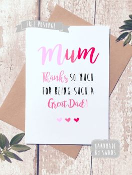 Mum thanks so much for being a great dad Father's day Greeting Card