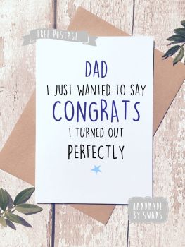 Dad i just wanted to say congrats Father's day Greeting Card