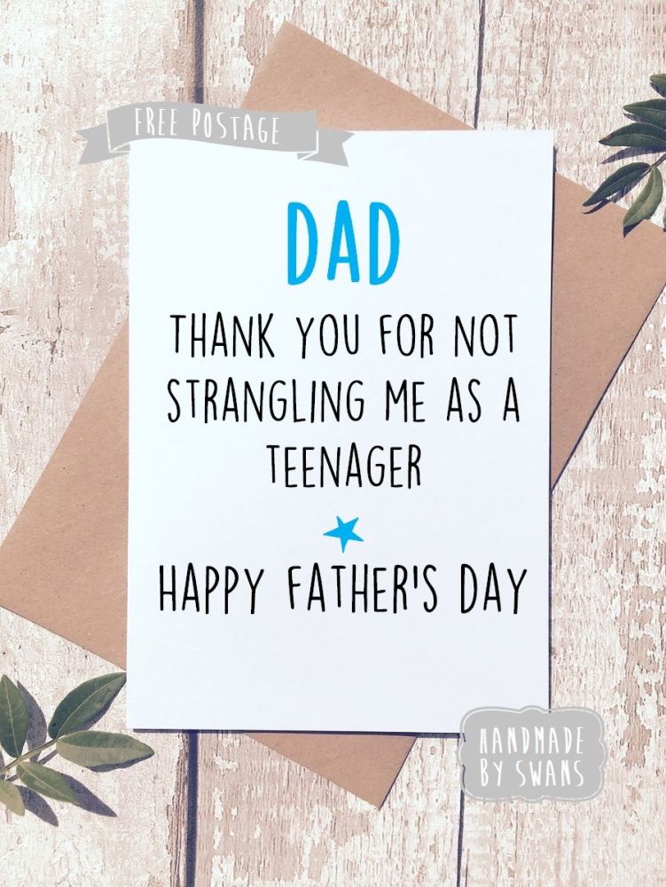 Dad thank you for not strangling me as a teenager Father's day Greeting Car