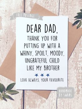 Dad thank you for putting up with my brother Greeting Card