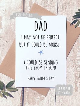 I could be sending this from prison Father's day Greeting Card