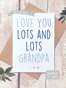 Love you lots and lots Grandpa Father's day Greeting Card