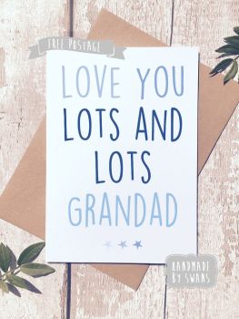 Love you lots and lots Grandad Father's day Greeting Card