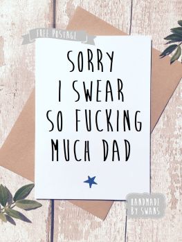 Sorry i swear so f*cking much dad Father's day Greeting Card