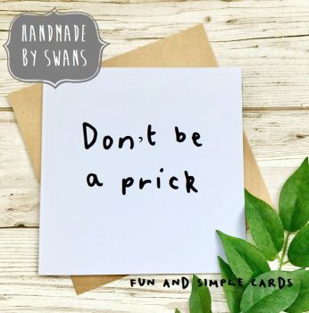 Don't be a prick Square Greeting card