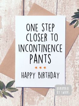 One step closer to Incontinence Pants Happy Birthday Greeting Card