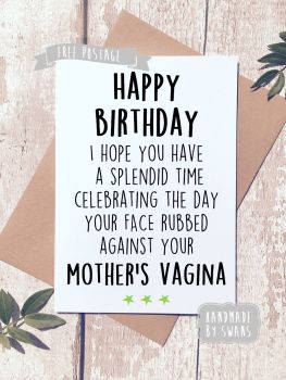 Happy Birthday Rubbed your Mothers Vagina Greeting Card