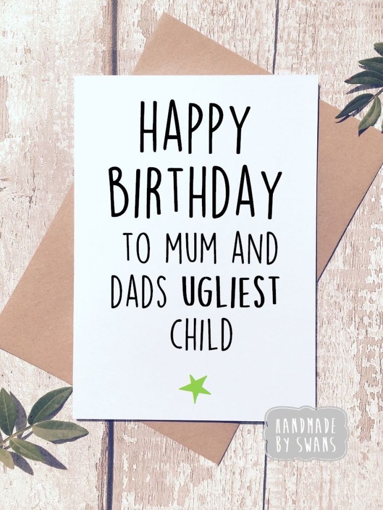 Happy Birthday Ugliest Child Greeting Card