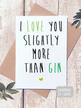 I love you slightly more than Gin Greeting Card 