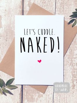 Lets Cuddle Naked Greeting Card 