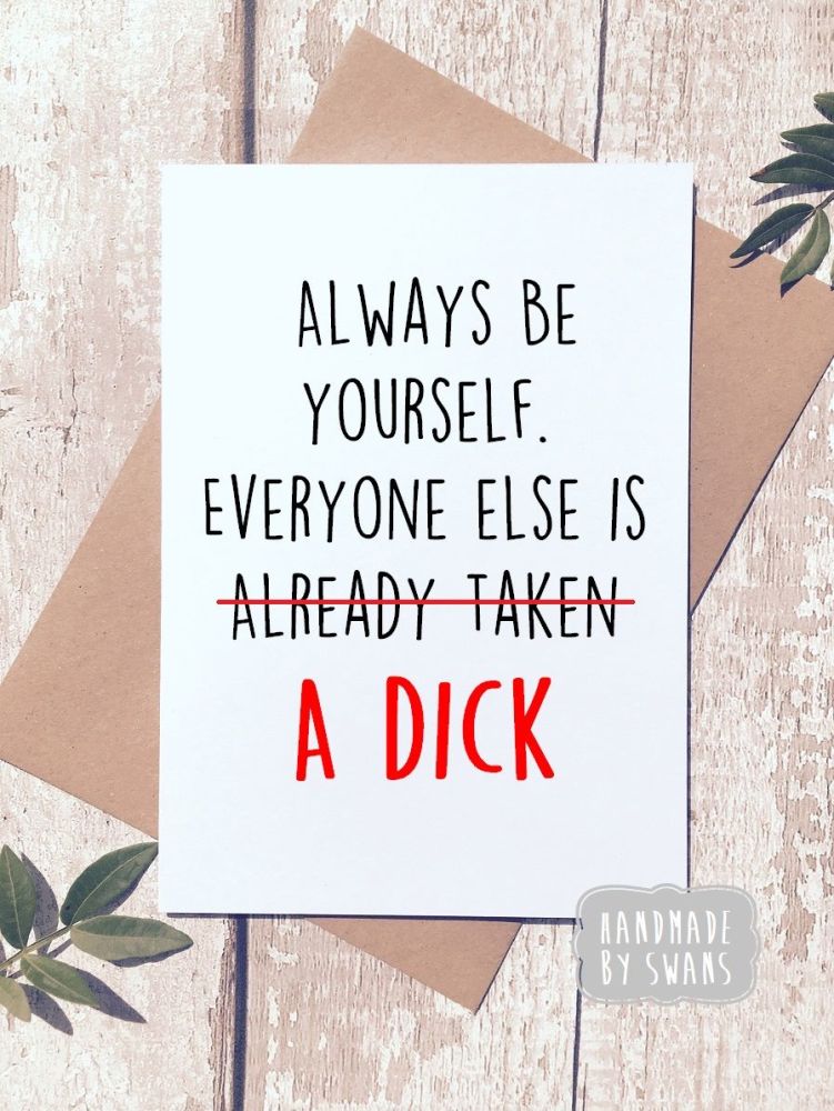 Be yourself everyone else is already taken greeting card