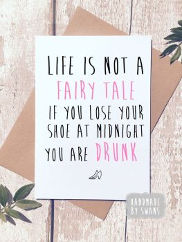 Life is not a fairytale Greeting Card