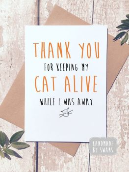 Thank you for keeping my Cat Alive Greeting Card
