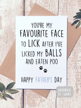 You're my favourite face to lick Father's day Greeting Card