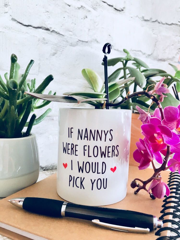 If Nanny's were flowers Plant Pot