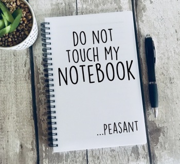 Do not touch my notebook...peasant A5 Notebook