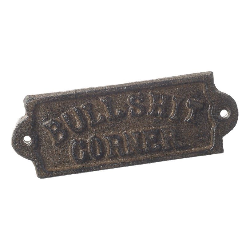 Bullshit corner cast iron sign