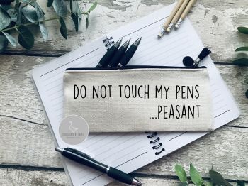 Do not touch my pens...peasant  Linen pencil Case