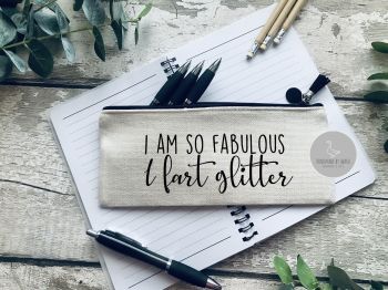I am so fabulous i fart glitter Linen pencil Case