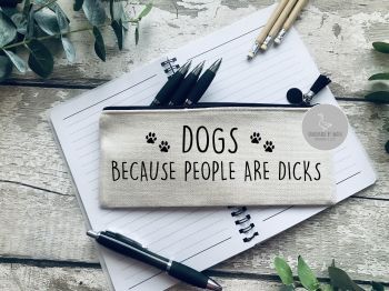 Dogs because people are dicks Linen pencil Case