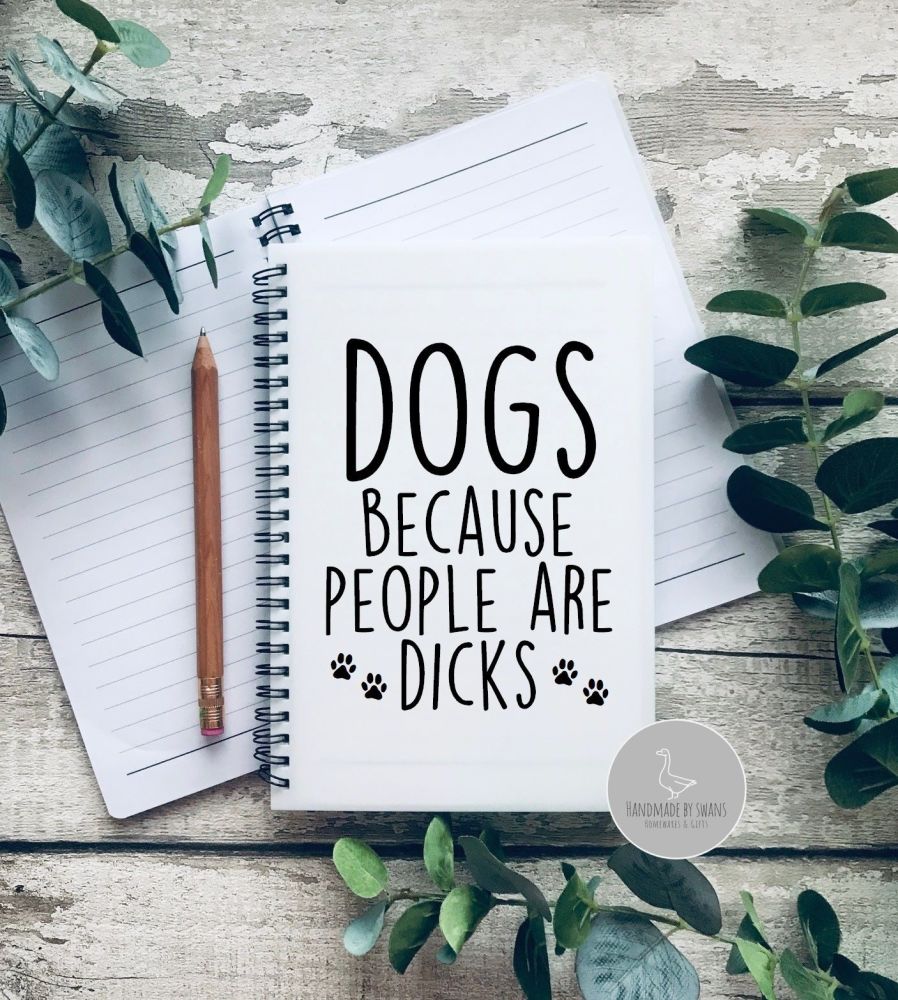 Dogs because people are dicks Notebook